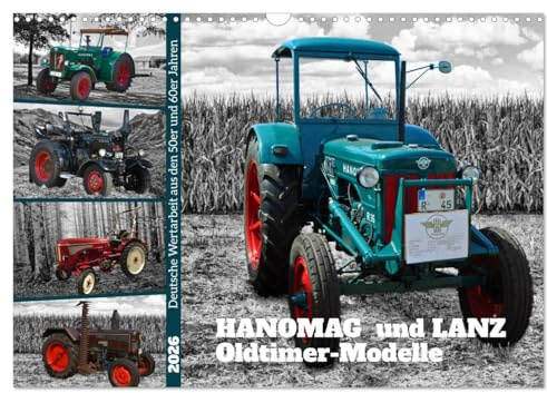 HANOMAG und LANZ Oldtimer Modelle (Wandkalender 2026 DIN A3 quer), CALVENDO Monatskalender: Restaurierte Modelle aus den 50er und 60er Jahren (CALVENDO Technologie)