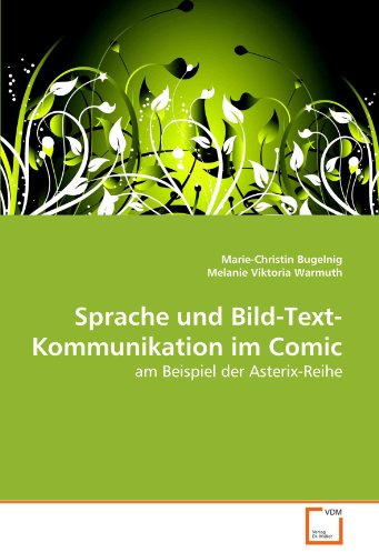 Sprache und Bild-Text-Kommunikation im Comic: am Beispiel der Asterix-Reihe