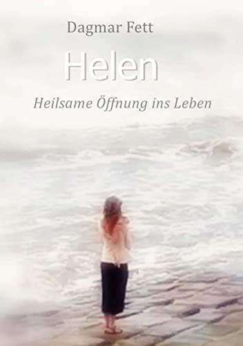 Helen: Heilsame Öffnung ins Leben