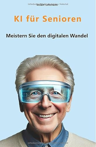 KI für Senioren: Meistern Sie den digitalen Wandel