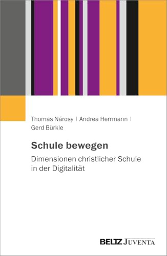 Schule bewegen: Dimensionen christlicher Schule in der Digitalität