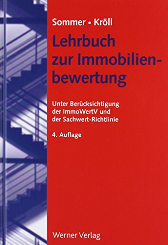 Lehrbuch zur Immobilienbewertung: Unter Berücksichtigung der ImmoWertV und der Sachwert-Richtlinie