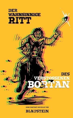 Der wahnsinnige Ritt des Verstoßenen Bortan