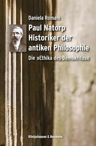 Paul Natorp. Historiker der antiken Philosophie:: Die »Ethika des Demokritos«