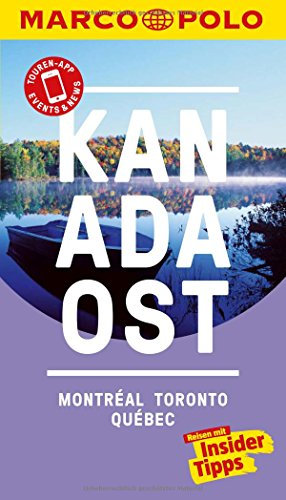 MARCO POLO Reiseführer Kanada Ost, Montreal, Toronto, Québec: Reisen mit Insider-Tipps. Inkl. kostenloser Touren-App und Events&News