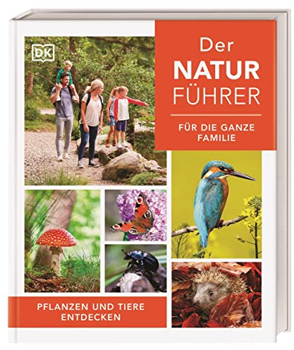 Der Naturführer für die ganze Familie: Pflanzen und Tiere entdecken