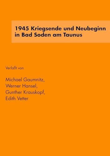 1945 Kriegsende und Neubeginn in Bad Soden am Taunus