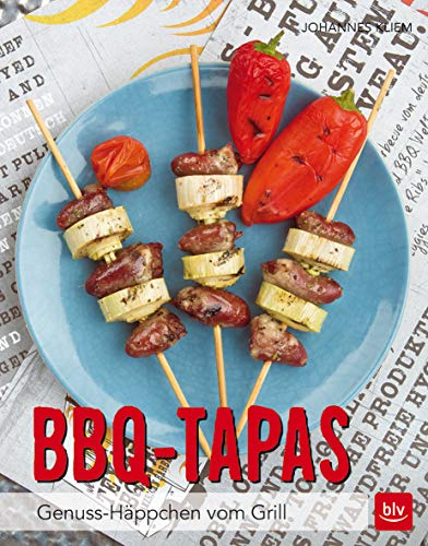 BBQ-Tapas: Genuss-Häppchen vom Grill