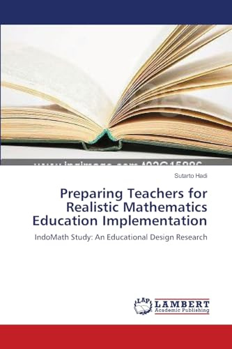 Preparing Teachers for Realistic Mathematics Education Implementation: IndoMath Study: An Educational Design Research