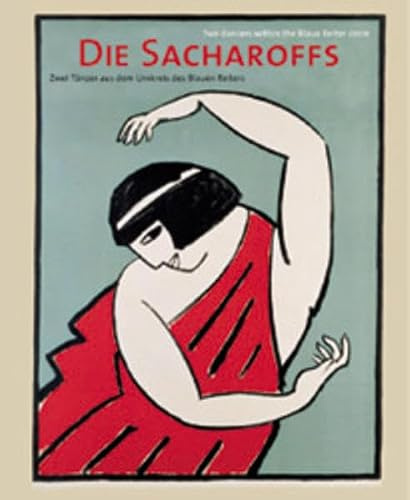 Die Sacharoffs: Zwei Tänzer aus dem Umkreis des Blauen Reiters. Two dancers within the Blaue Reiter circle: Zwei Tänzer aus dem Umkreis des Blauen ... Villa Stuck München 2002/2003. Dtsch.-Engl.