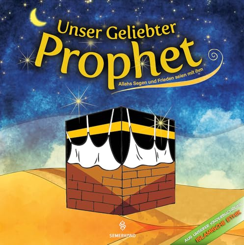 Unser Geliebter Prophet: Allahs Segen und Frieden seien mit ihm