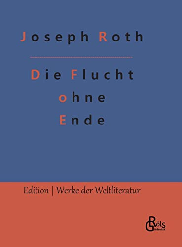 Die Flucht ohne Ende (Edition Werke der Weltliteratur - Hardcover)