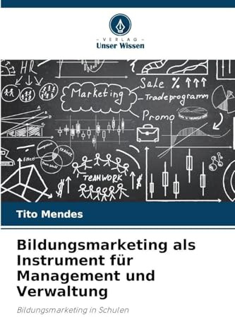Bildungsmarketing als Instrument für Management und Verwaltung: Bildungsmarketing in Schulen