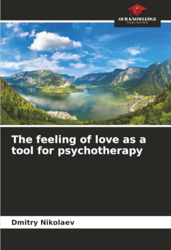 The feeling of love as a tool for psychotherapy: DE