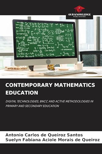 CONTEMPORARY MATHEMATICS EDUCATION: DIGITAL TECHNOLOGIES, BNCC AND ACTIVE METHODOLOGIES IN PRIMARY AND SECONDARY EDUCATION