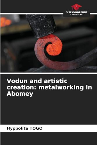 Vodun and artistic creation: metalworking in Abomey: DE