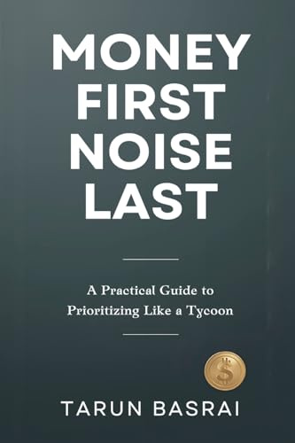Money First, Noise Last: A Practical Guide to Prioritizing Like a Tycoon