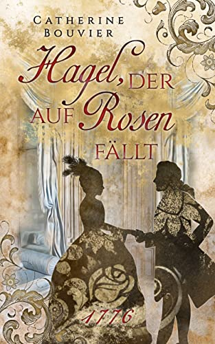 Hagel, der auf Rosen fällt - 1776: überarbeitete Neuauflage