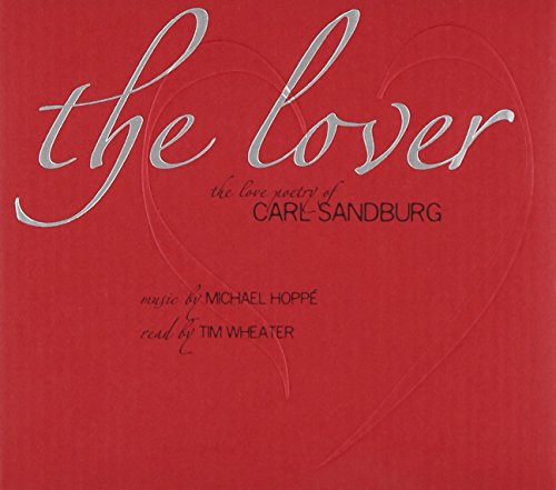 The Lover: The Love Poetry Of Carl Sandburg