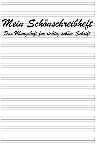 Mein Schönschreibheft - Das Übungsheft für richtig schöne Schrift: 52 Seiten DIN A4 | blanko Linien zur Übung der Schreibschrift | Schönschreibheft | Schreiblernheft