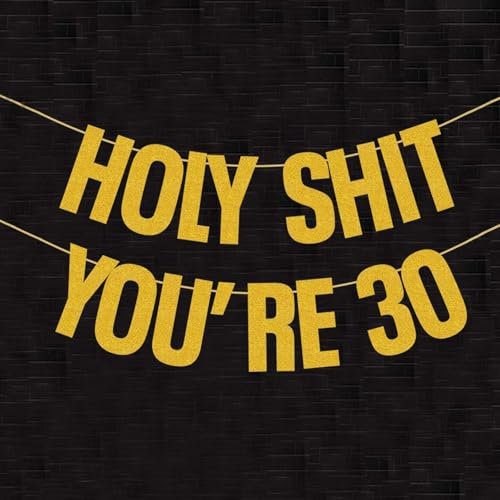 Gold Glitter Holy Shit You're 30 Dekoration zum 30. Geburtstag für Männer, Happy 30th Birthday Banners, 30 Jahre Alter Funny Party Decor Schild