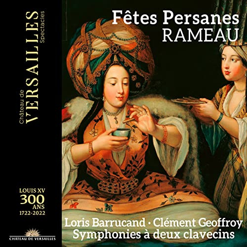 Rameau: Fêtes Persanes