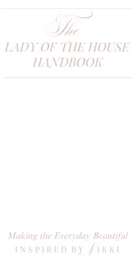 The Lady of the House Handbook: Making the Everyday Beautiful