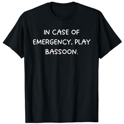 Im Notfall spielen Fagott Fagott Spieler Fagottist T-Shirt