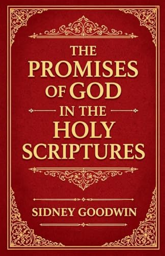 The Promises of God in the Holy Scriptures