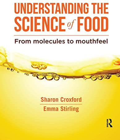 Understanding the Science of Food: From molecules to mouthfeel