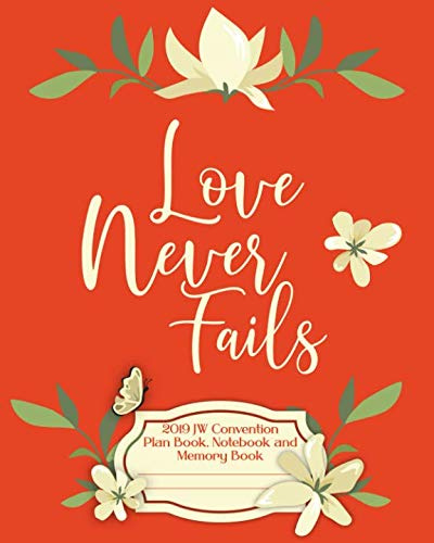 Love Never Fails 2019 JW Convention Plan Book, Notebook and Memory Book: Notebook for Regional or International Convention Attendees
