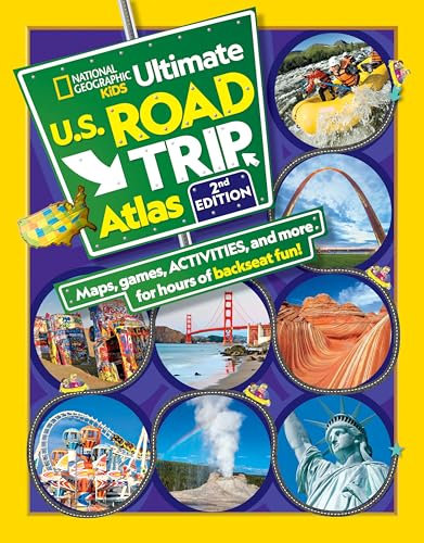 National Geographic Kids Ultimate U.S. Road Trip Atlas, 2nd Edition: Maps, Games, Activities, and More for Hours of Backseat Fun! (Ngk Atlases)