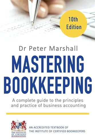 Mastering Bookkeeping, 10th Edition: A complete guide to the principles and practice of business accounting (Tom Thorne Novels)
