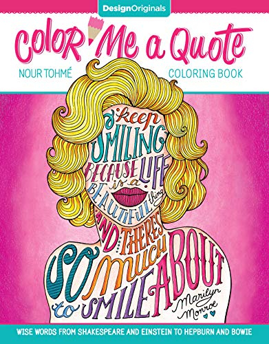 Color Me a Quote Coloring Book: Wise Words from Shakespeare and Einstein to Hepburn and Bowie