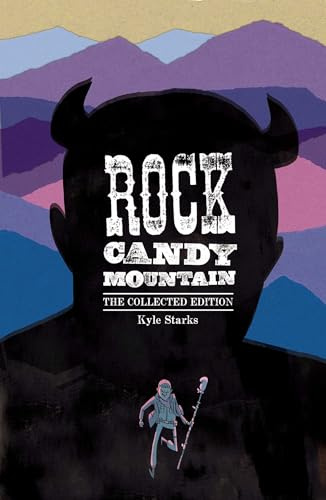 Rock Candy Mountain Complete: The Collected Edition