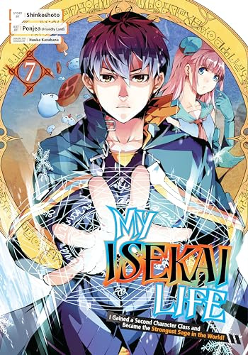 My Isekai Life 07: I Gained a Second Character Class and Became the Strongest Sage in the World!: 7