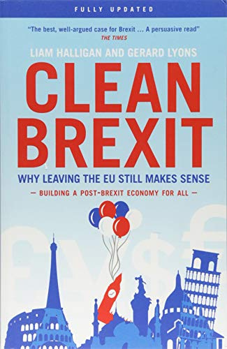 Clean Brexit: Why leaving the EU stillmakes sense - Building a post - Brexit economy for all