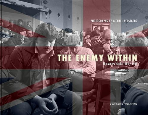 The Enemy Within: The Miners' Strike 1984/85