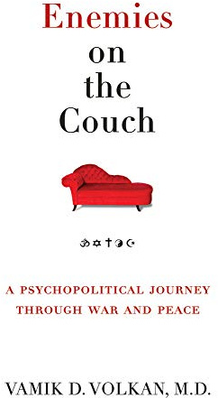 Enemies on the Couch: A Psychopolitical Journey Through War and Peace