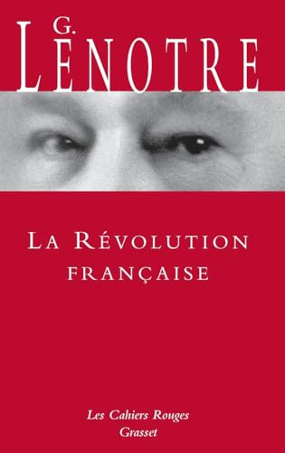 La Revolution Francaise: Sous le bonnet rouge ; suivi de La Révolution par ceux qui l'ont vue (Les Cahiers Rouges)
