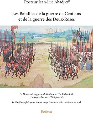 Les Batailles de la guerre de Cent ans et de la guerre des Deux-Roses