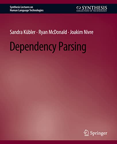Dependency Parsing (Synthesis Lectures on Human Language Technologies)