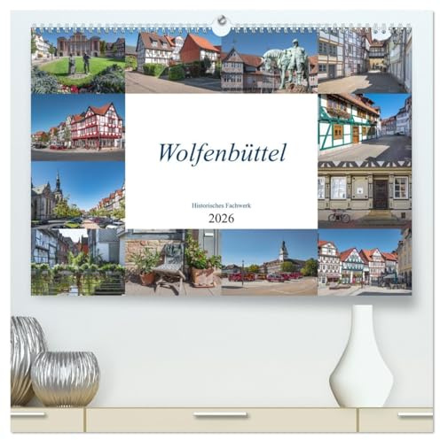 Wolfenbüttel - Historisches Fachwerk (hochwertiger Premium Wandkalender 2026 DIN A2 quer), Kunstdruck in Hochglanz: Die Stadt Wolfenbüttel liegt an ... südlich von Braunschweig. (CALVENDO Orte)