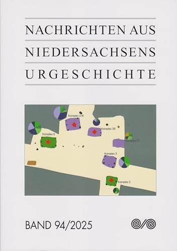 Nachrichten aus Niedersachsens Urgeschichte: Band 94 / 2025