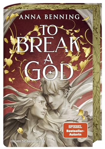 To Break a God: Teil 3 der Götterlicht-Saga von Spiegel-Bestsellerautorin Anna Benning: Spannende Romantasy ab 16 (Götterlicht Trilogie, Band 3)