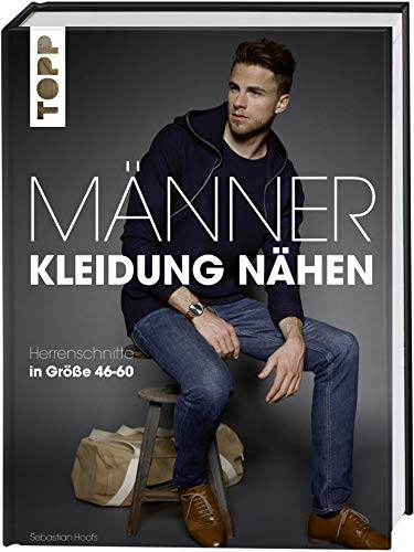 Männerkleidung nähen: Herrenschnitte in Größe 46-60. Mit zwei großen Schnittmusterbogen