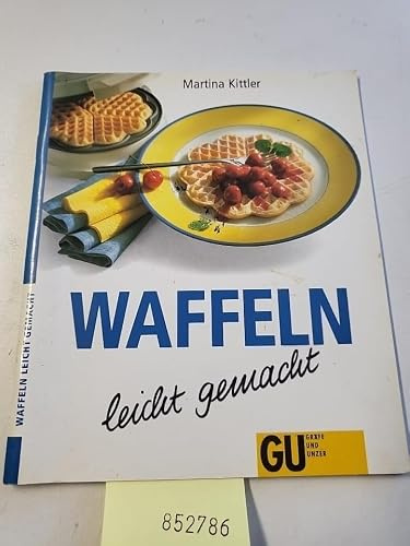 Waffeln - leicht gemacht: Waffeln süss oder pikant, auf jeden Fall duftend und frisch aus dem Waffeleisen
