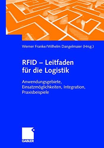 RFID - Leitfaden für die Logistik: Anwendungsgebiete, Einsatzmöglichkeiten, Integration, Praxisbeispiele (German Edition)