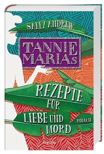Tannie Marias Rezepte für Liebe und Mord: Roman