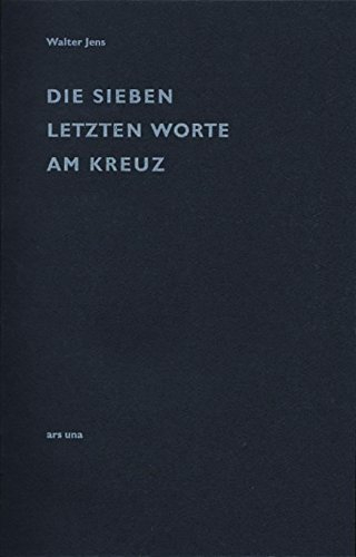 Die sieben letzten Worte am Kreuz